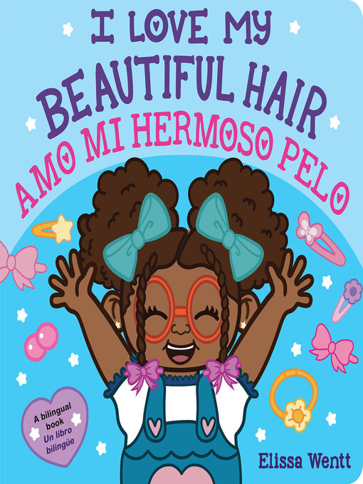 Title details for I Love My Beautiful Hair / Amo mi hermoso pelo (Scholastic Bilingual) by Elissa Wentt - Available